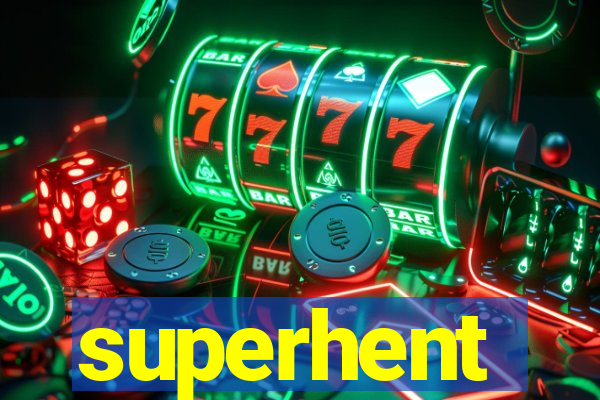 superhent
