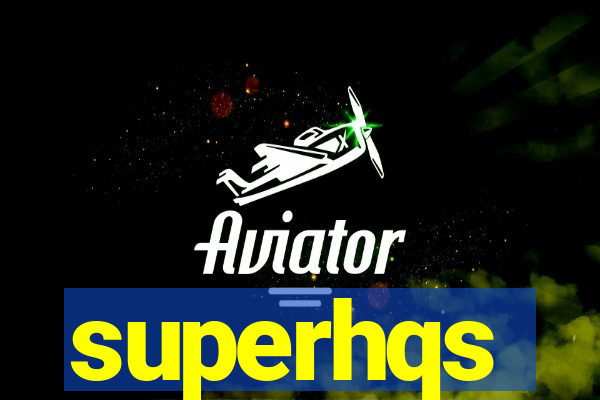 superhqs
