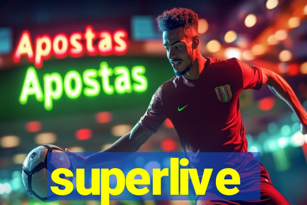 superlive
