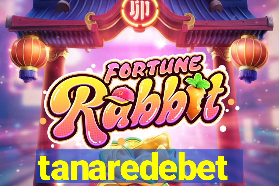 tanaredebet