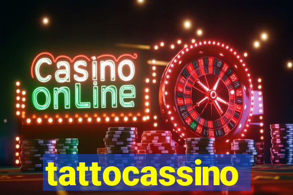tattocassino