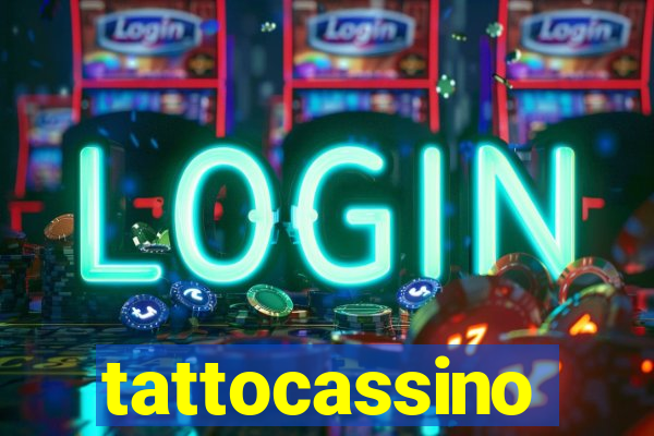 tattocassino