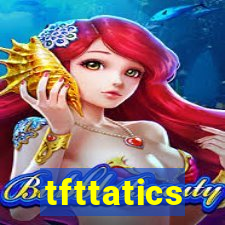 tfttatics