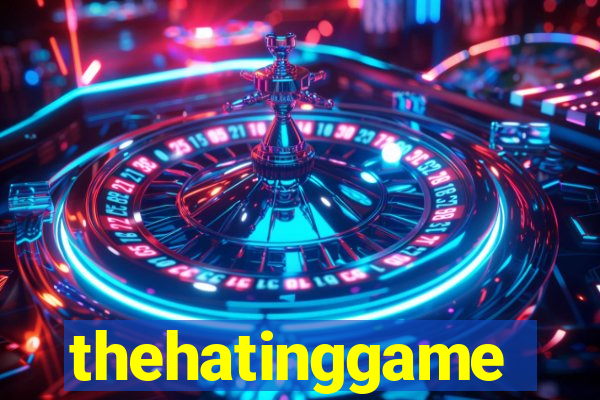 thehatinggame