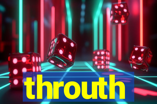 throuth