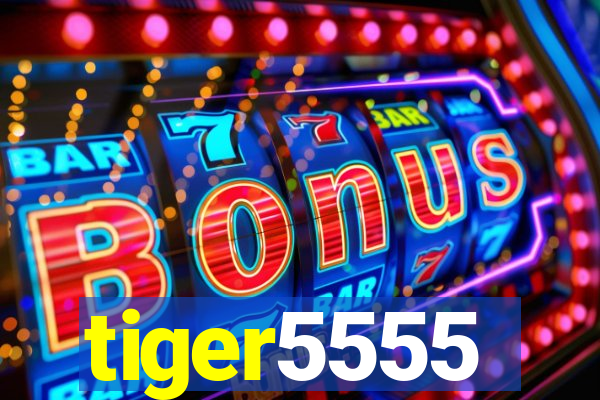 tiger5555