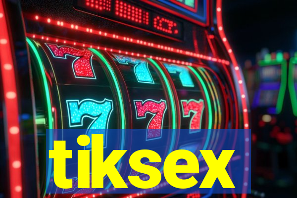 tiksex