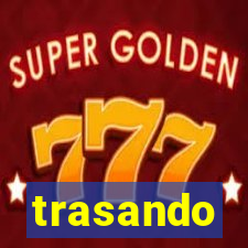 trasando