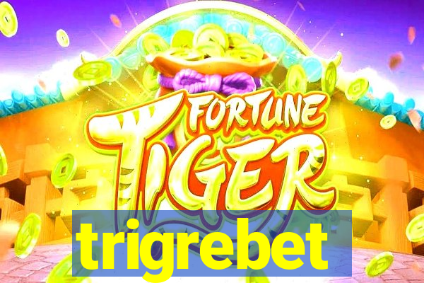 trigrebet
