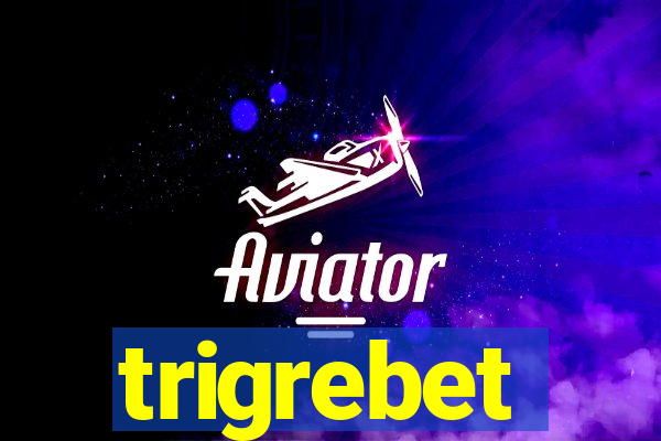 trigrebet