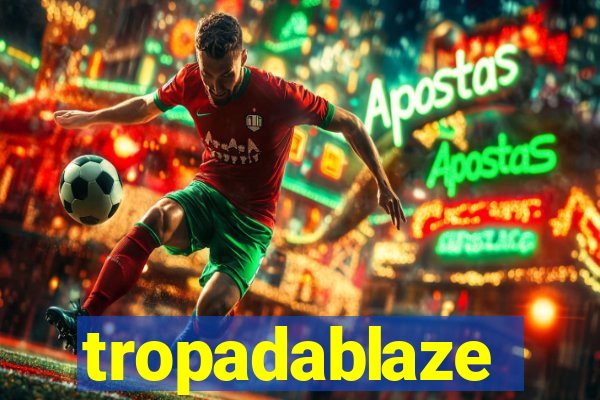 tropadablaze