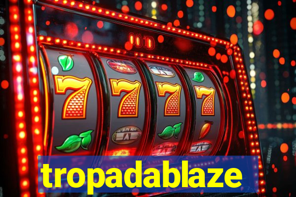 tropadablaze