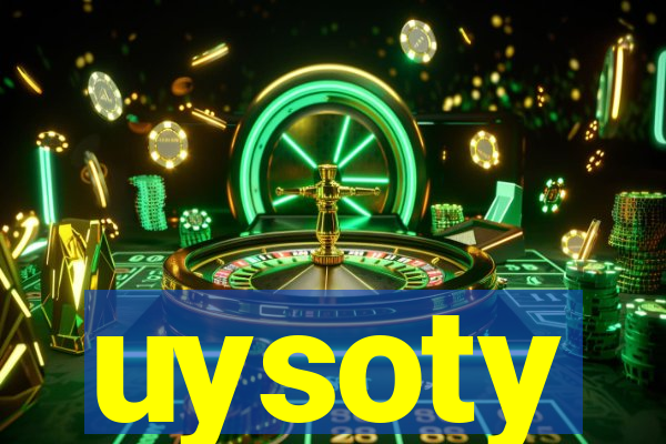 uysoty