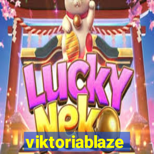 viktoriablaze
