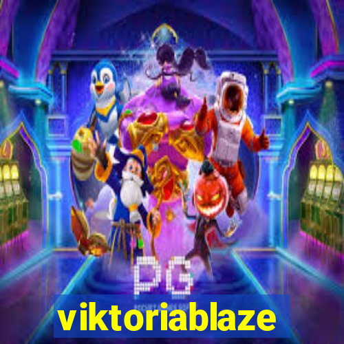 viktoriablaze