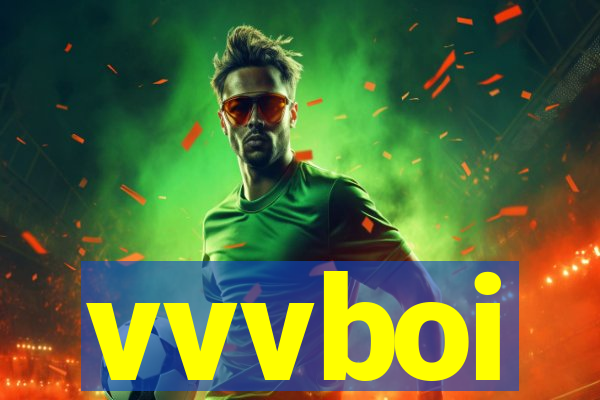 vvvboi