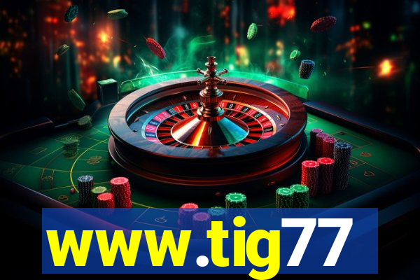 www.tig77