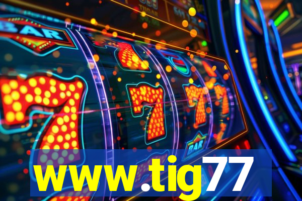 www.tig77