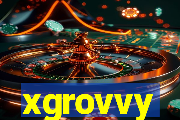 xgrovvy