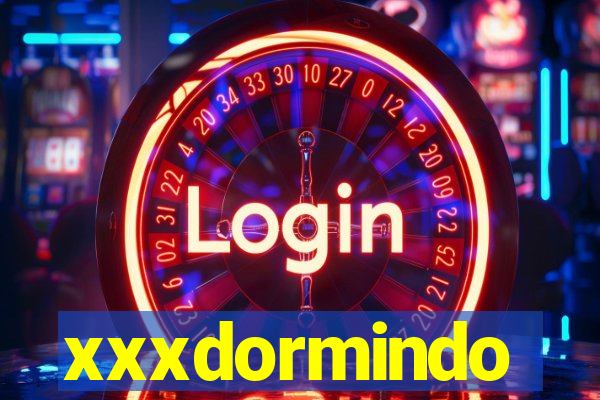 xxxdormindo