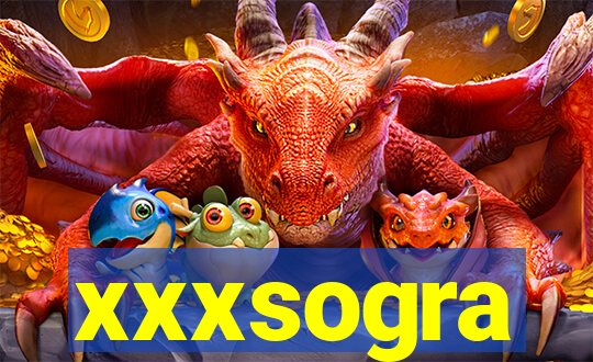 xxxsogra