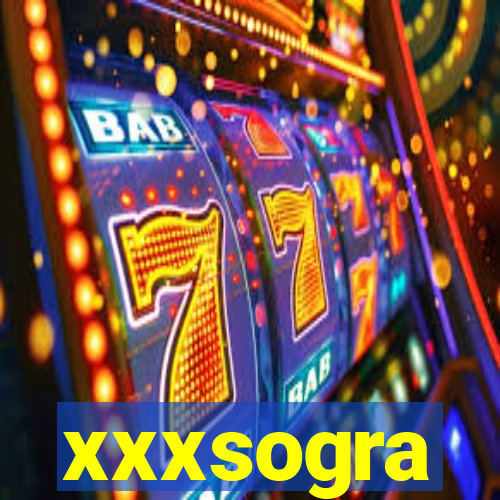 xxxsogra