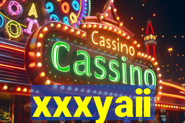 xxxyaii