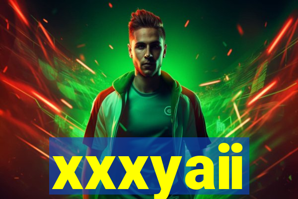 xxxyaii