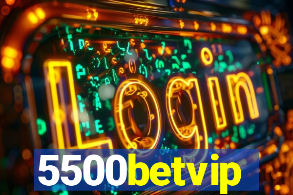 5500betvip