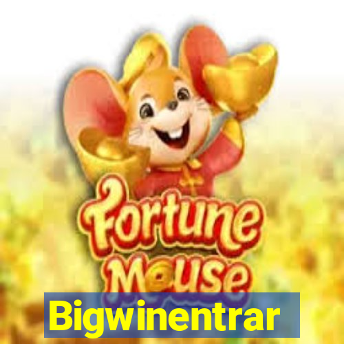 Bigwinentrar