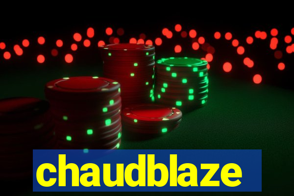 chaudblaze