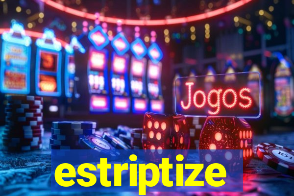 estriptize