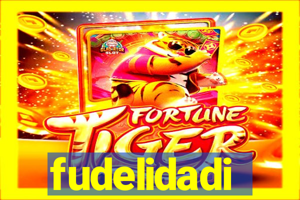 fudelidadi