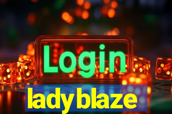 ladyblaze